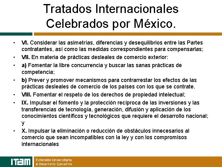 Tratados Internacionales Celebrados por México. • • VI. Considerar las asimetrías, diferencias y desequilibrios