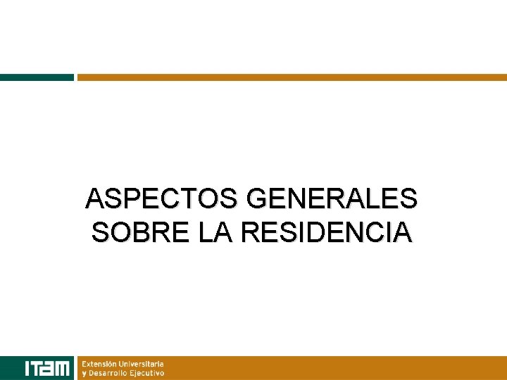 ASPECTOS GENERALES SOBRE LA RESIDENCIA 