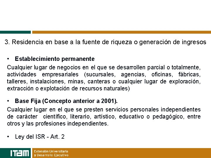 3. Residencia en base a la fuente de riqueza o generación de ingresos •