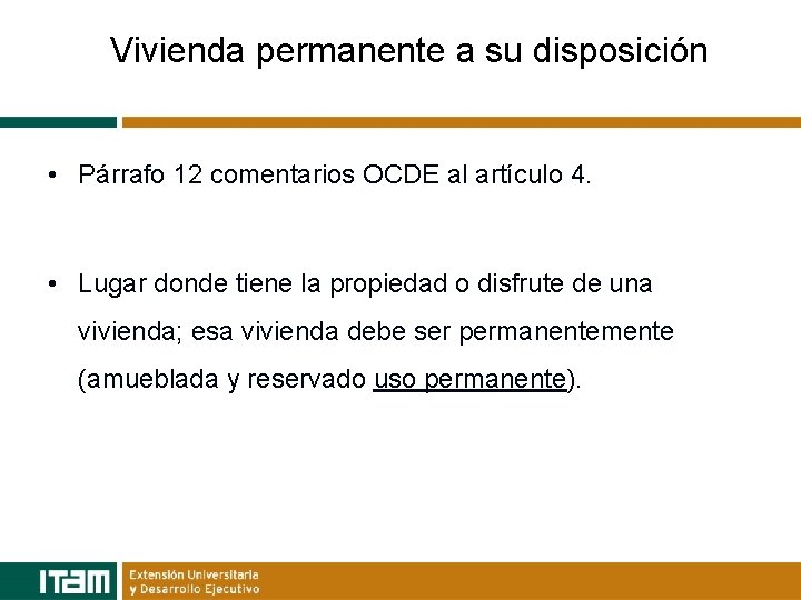 Vivienda permanente a su disposición • Párrafo 12 comentarios OCDE al artículo 4. •