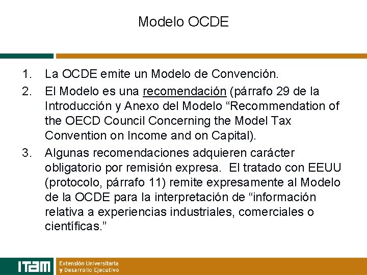 Modelo OCDE 1. 2. 3. La OCDE emite un Modelo de Convención. El Modelo