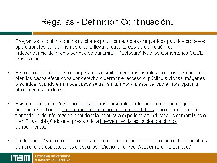 Regalías - Definición Continuación . • Programas o conjunto de instrucciones para computadoras requeridos