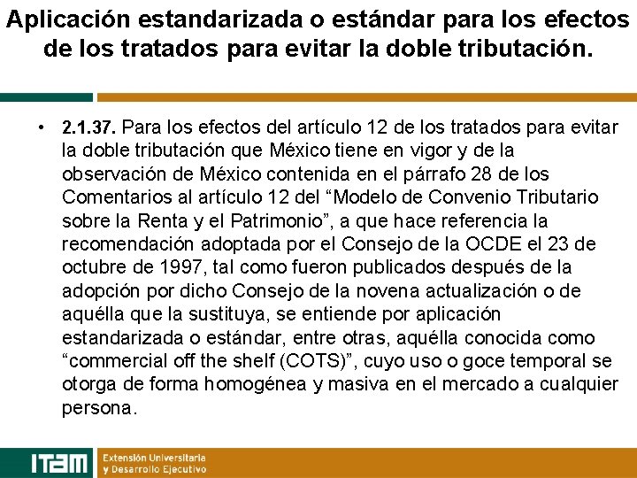 Aplicación estandarizada o estándar para los efectos de los tratados para evitar la doble