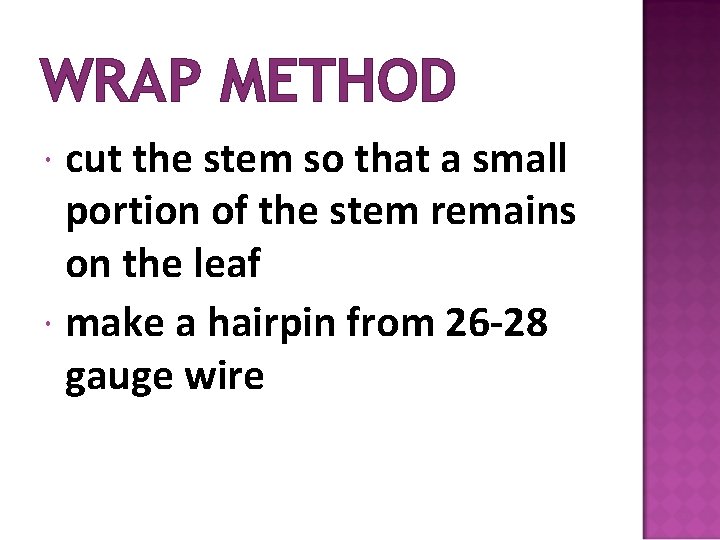 WRAP METHOD cut the stem so that a small portion of the stem remains
