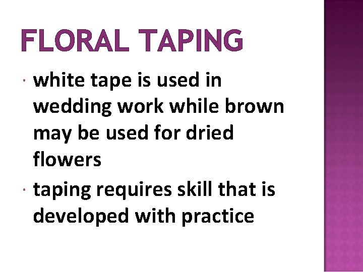 FLORAL TAPING white tape is used in wedding work while brown may be used