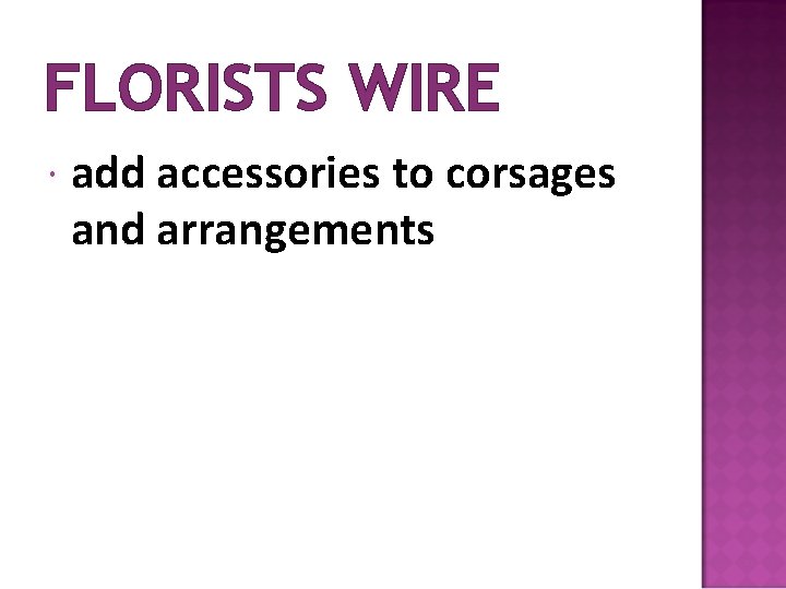 FLORISTS WIRE add accessories to corsages and arrangements 