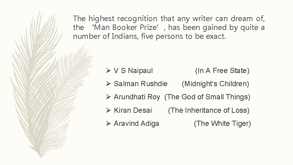 The highest recognition that any writer can dream of, the ‘Man Booker Prize’, has