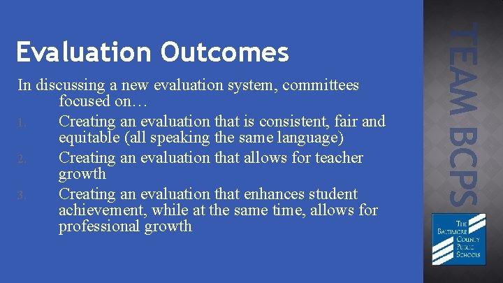 In discussing a new evaluation system, committees focused on… 1. Creating an evaluation that