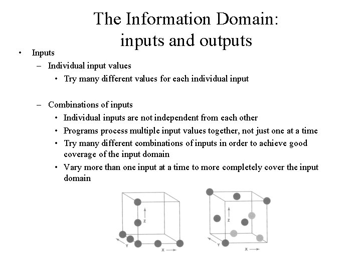  • The Information Domain: inputs and outputs Inputs – Individual input values •