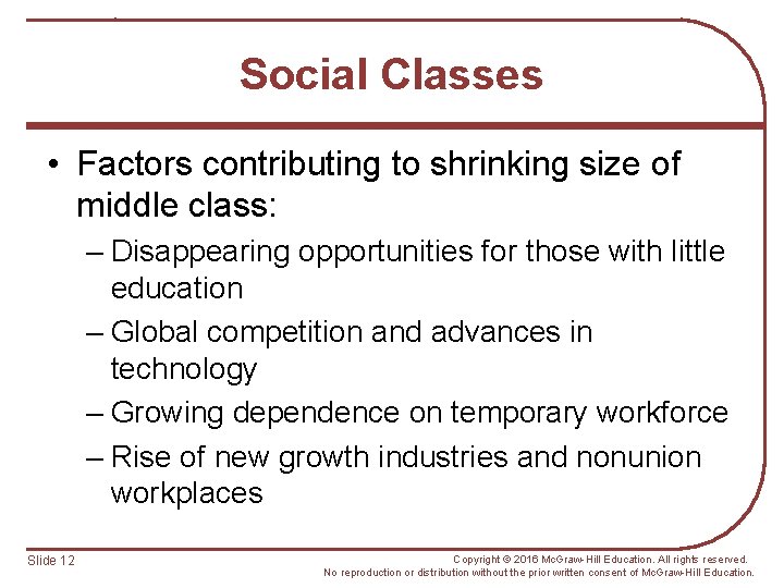 Social Classes • Factors contributing to shrinking size of middle class: – Disappearing opportunities