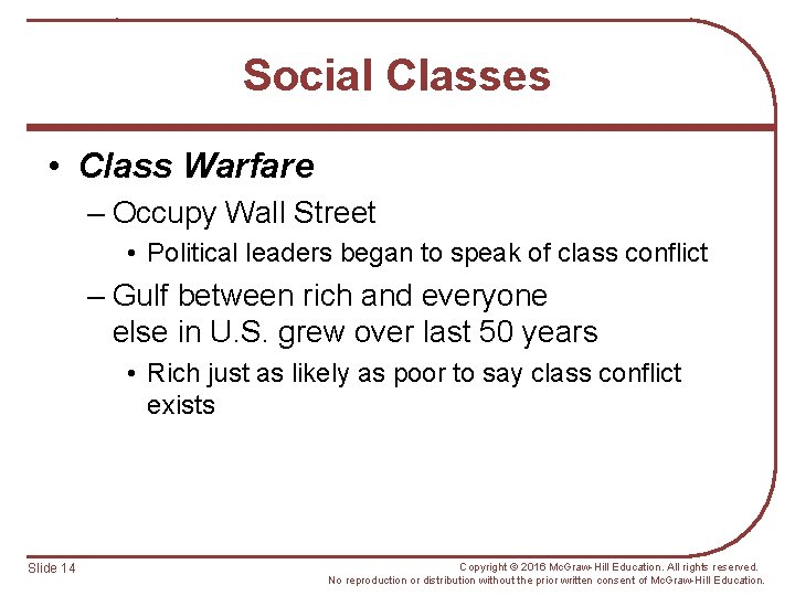 Social Classes • Class Warfare – Occupy Wall Street • Political leaders began to