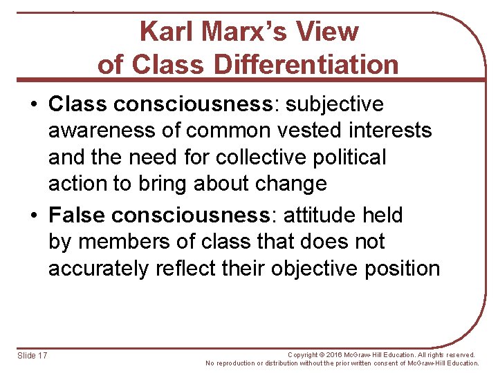 Karl Marx’s View of Class Differentiation • Class consciousness: subjective awareness of common vested