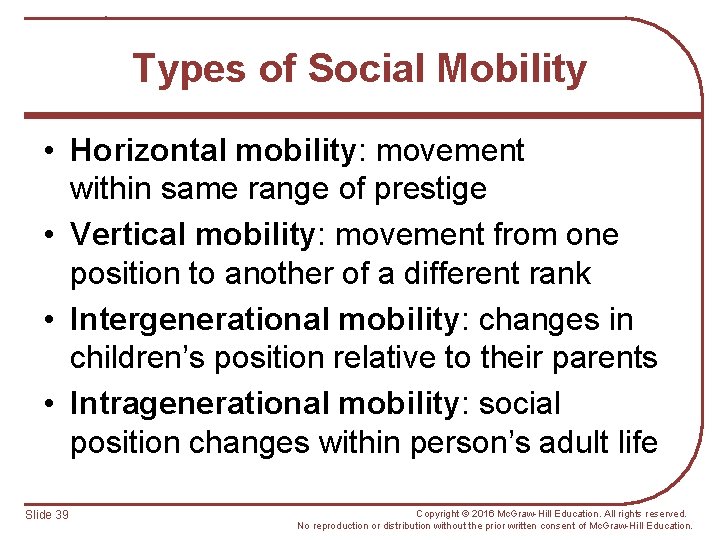 Types of Social Mobility • Horizontal mobility: movement within same range of prestige •