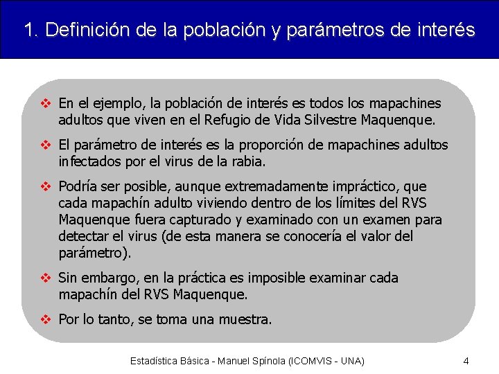 1. Definición de la población y parámetros de interés v En el ejemplo, la