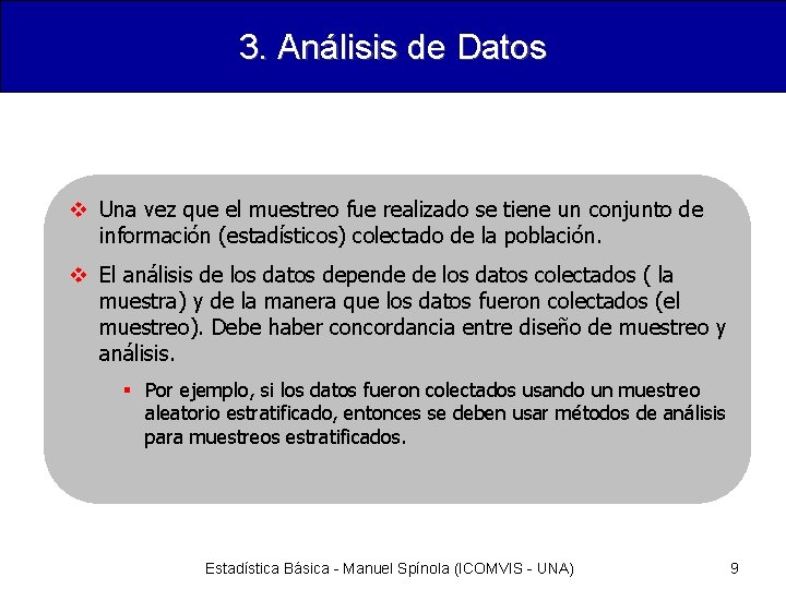 3. Análisis de Datos v Una vez que el muestreo fue realizado se tiene