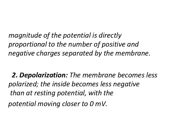 magnitude of the potential is directly proportional to the number of positive and negative