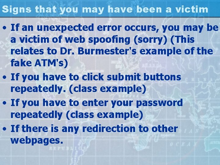 Signs that you may have been a victim • If an unexpected error occurs,