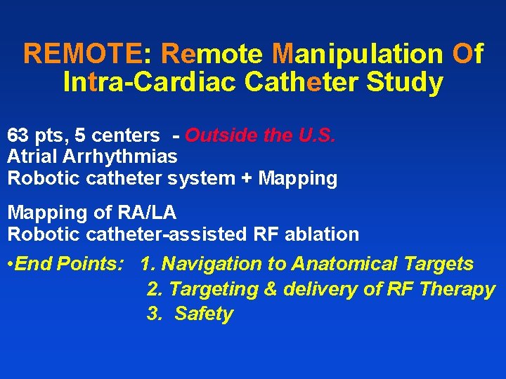 REMOTE: Remote Manipulation Of Intra-Cardiac Catheter Study 63 pts, 5 centers - Outside the
