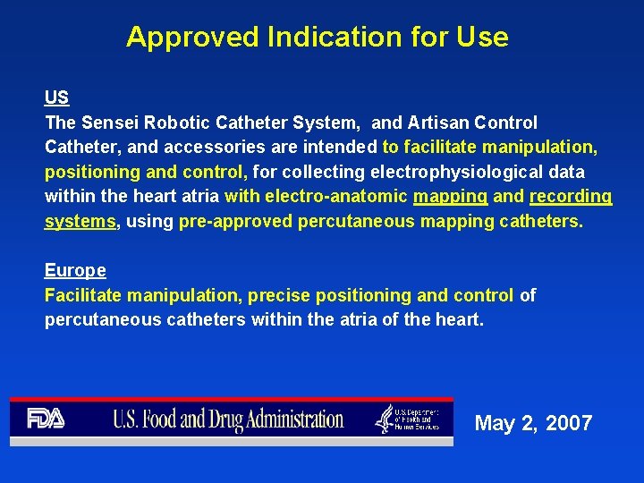 Approved Indication for Use US The Sensei Robotic Catheter System, and Artisan Control Catheter,