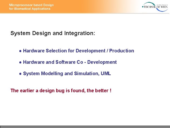 System Design and Integration: ● Hardware Selection for Development / Production ● Hardware and System Design and Integration: ● Hardware Selection for Development / Production ● Hardware and