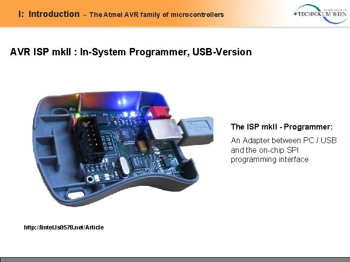 I: Introduction – The Atmel AVR family of microcontrollers AVR ISP mk. II : I: Introduction – The Atmel AVR family of microcontrollers AVR ISP mk. II :