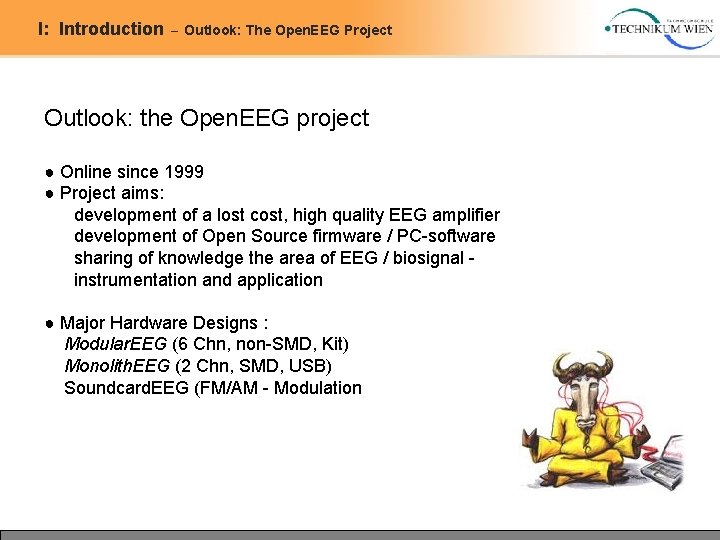 I: Introduction – Outlook: The Open. EEG Project Outlook: the Open. EEG project ● I: Introduction – Outlook: The Open. EEG Project Outlook: the Open. EEG project ●