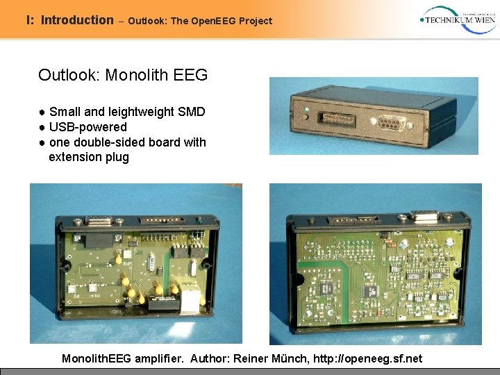 I: Introduction – Outlook: The Open. EEG Project Outlook: Monolith EEG ● Small and I: Introduction – Outlook: The Open. EEG Project Outlook: Monolith EEG ● Small and
