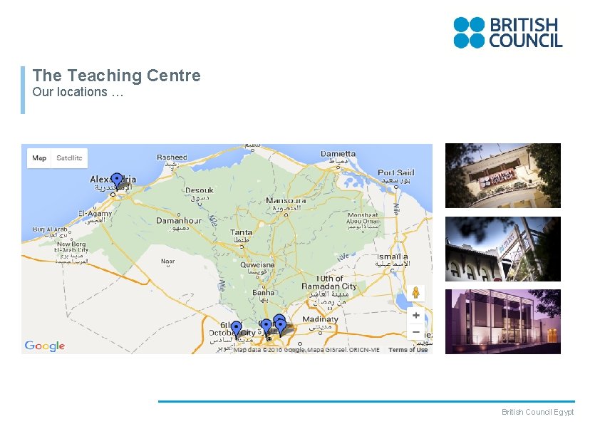 The Teaching Centre Our locations … British Council Egypt 