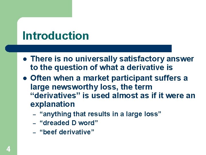 Introduction l l There is no universally satisfactory answer to the question of what