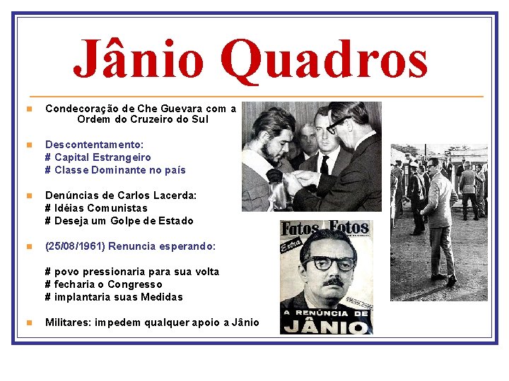 Jânio Quadros n Condecoração de Che Guevara com a Ordem do Cruzeiro do Sul