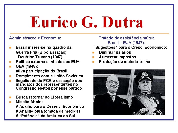 Eurico G. Dutra Administração e Economia: n n n n Brasil insere se no