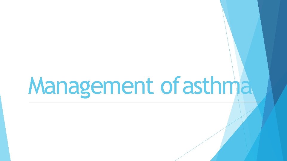 Management of asthma 