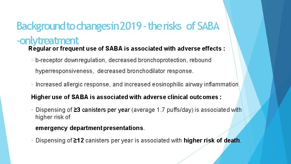 Backgroundto changesin 2019 - the risks of SABA -onlytreatment Regular or frequent use of
