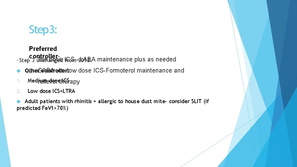 Step 3: Preferred controllerlow dose ICS 1. 3 unchanged • Step from–LABA 2018. maintenance