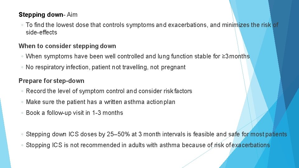 Stepping down- Aim ◦ To find the lowest dose that controls symptoms and exacerbations,