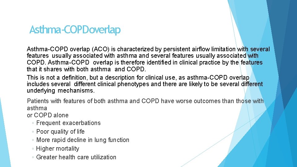 Asthma-COPDoverlap Asthma-COPD overlap (ACO) is characterized by persistent airflow limitation with several features usually