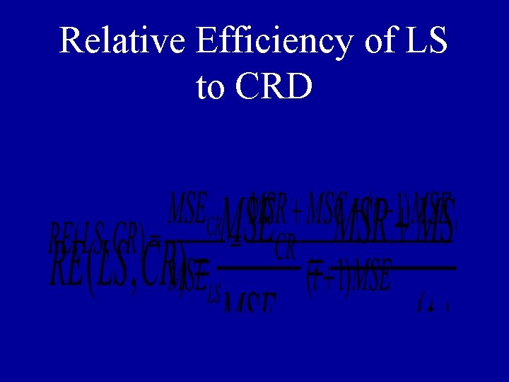 Relative Efficiency of LS to CRD 