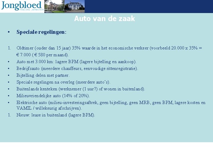 Auto van de zaak • Speciale regelingen: 1. Oldtimer (ouder dan 15 jaar) 35%