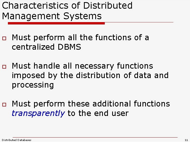 Characteristics of Distributed Management Systems o o o Must perform all the functions of Characteristics of Distributed Management Systems o o o Must perform all the functions of