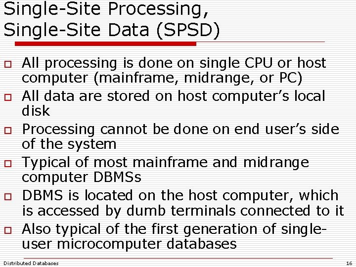 Single-Site Processing, Single-Site Data (SPSD) o o o All processing is done on single Single-Site Processing, Single-Site Data (SPSD) o o o All processing is done on single
