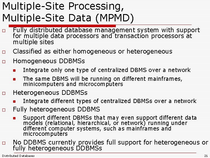 Multiple-Site Processing, Multiple-Site Data (MPMD) o Fully distributed database management system with support for Multiple-Site Processing, Multiple-Site Data (MPMD) o Fully distributed database management system with support for