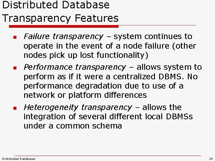 Distributed Database Transparency Features n n n Failure transparency – system continues to operate Distributed Database Transparency Features n n n Failure transparency – system continues to operate