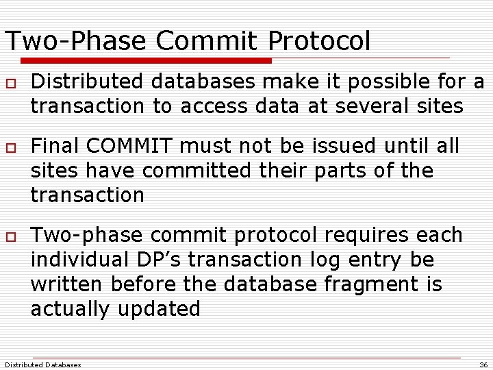 Two-Phase Commit Protocol o o o Distributed databases make it possible for a transaction Two-Phase Commit Protocol o o o Distributed databases make it possible for a transaction