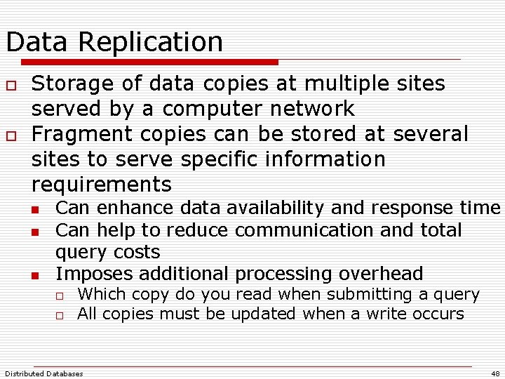 Data Replication o o Storage of data copies at multiple sites served by a Data Replication o o Storage of data copies at multiple sites served by a