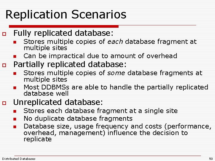 Replication Scenarios o Fully replicated database: n n o Partially replicated database: n n Replication Scenarios o Fully replicated database: n n o Partially replicated database: n n