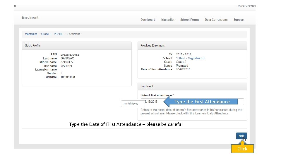 Type the First Attendance Type the Date of First Attendance – please be careful