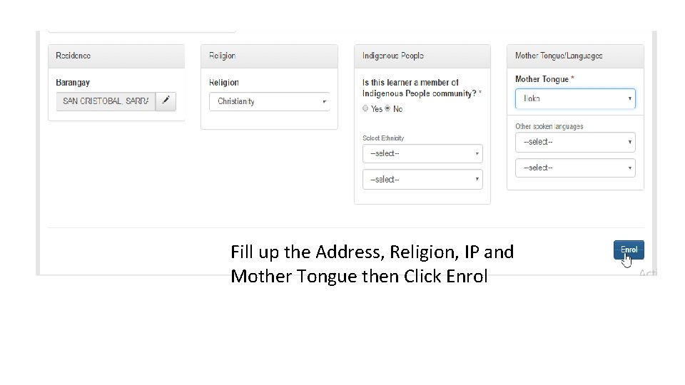 Fill up the Address, Religion, IP and Mother Tongue then Click Enrol 