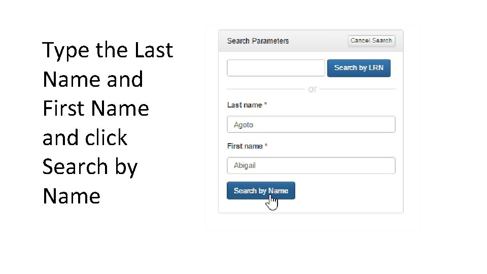 Type the Last Name and First Name and click Search by Name 