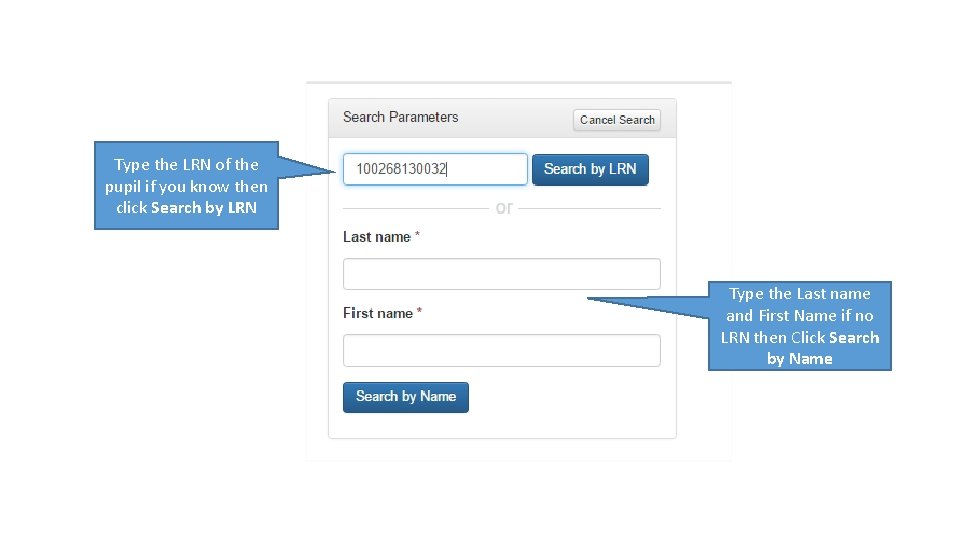 Type the LRN of the pupil if you know then click Search by LRN