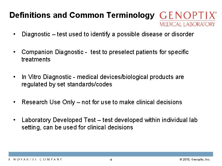 Definitions and Common Terminology • Diagnostic – test used to identify a possible disease